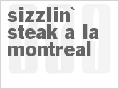 Sizzlin' Steak A La Montreal
