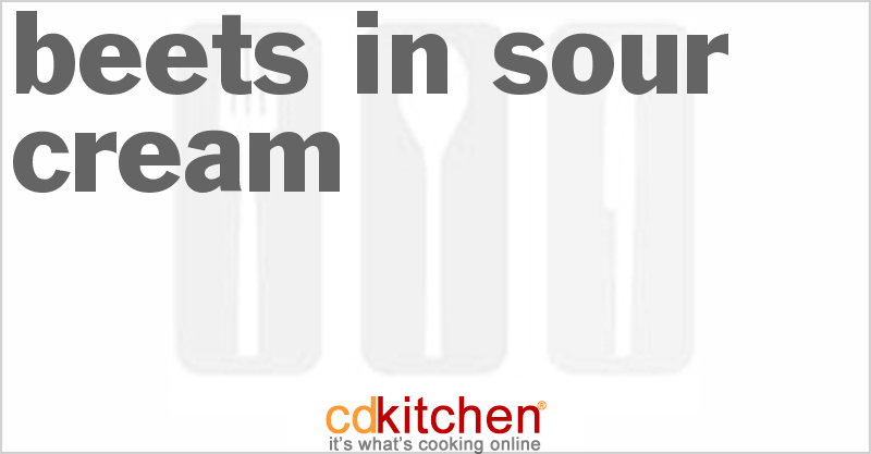 Beets In Sour Cream Recipe | CDKitchen.com