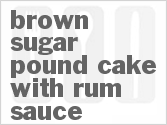 recipe for brown sugar pound cake with rum sauce