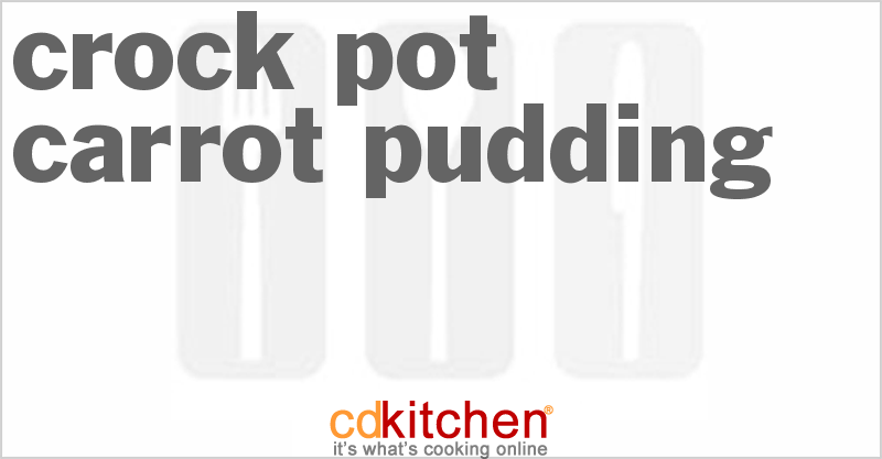 Carrot Pudding - CDKitchen.com