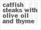 recipe for catfish steaks with olive oil and thyme