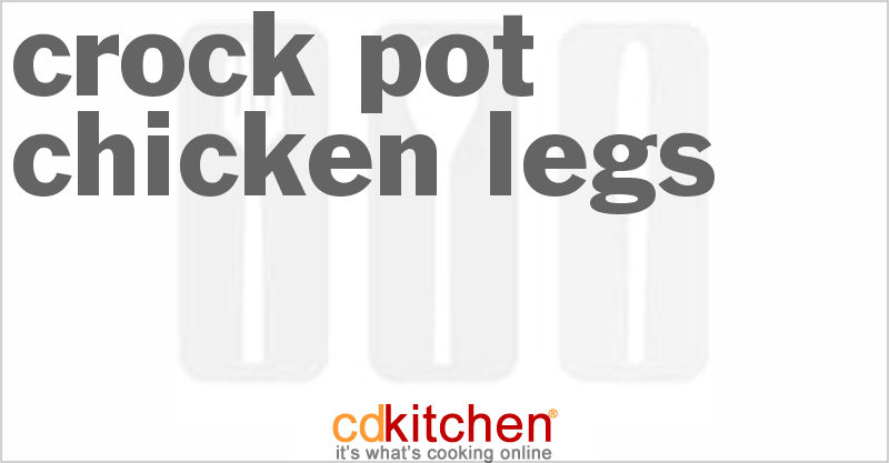 Crock Pot Chicken Legs Recipe | CDKitchen.com