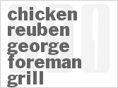 recipe for chicken reuben - george foreman grill