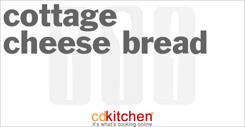 Cottage Cheese Bread - CDKitchen.com