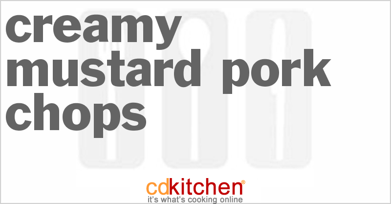 Creamy Mustard Pork Chops - CDKitchen.com