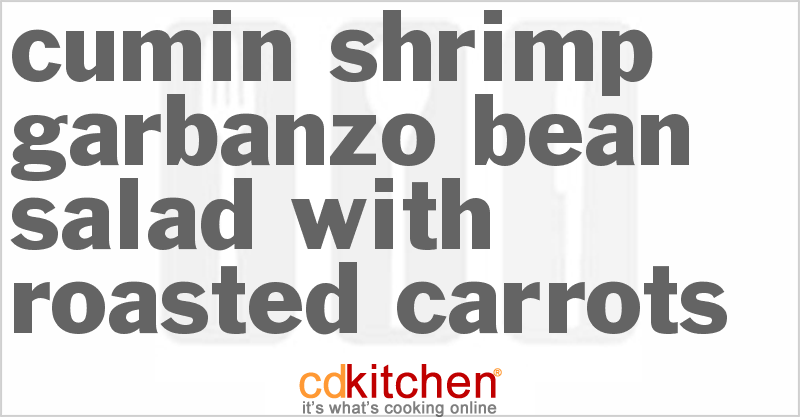 Cumin Shrimp Garbanzo Bean Salad With Roasted Carrots - CDKitchen.com
