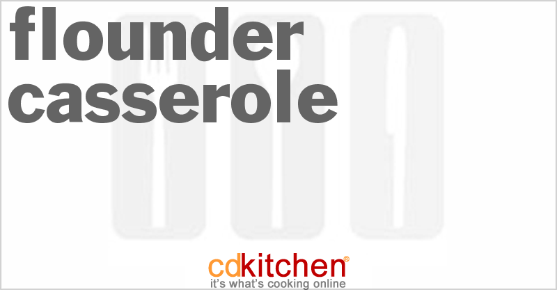 Flounder Casserole - CDKitchen.com