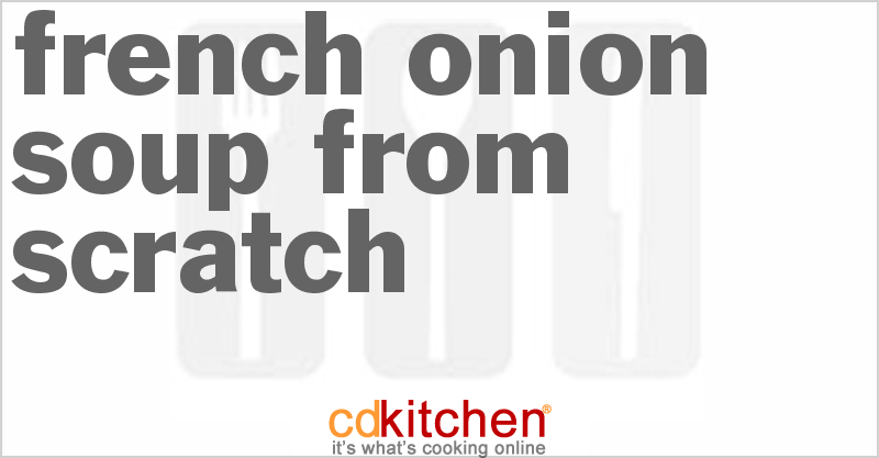  French  Onion  Soup  From Scratch Recipe from CDKitchen com