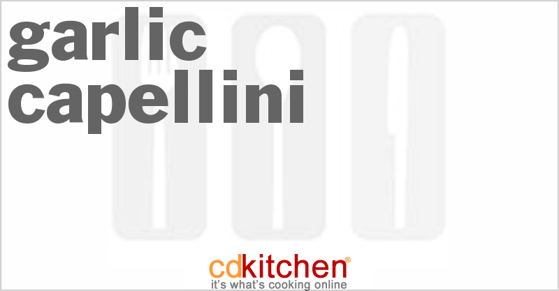 Garlic Capellini - CDKitchen.com