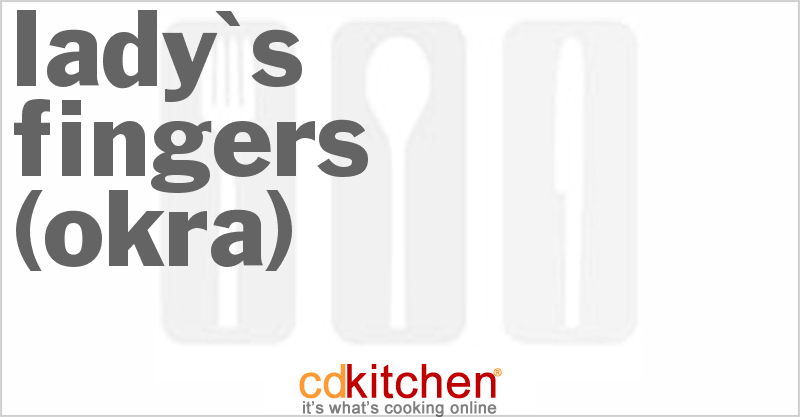Lady's Fingers (Okra) - CDKitchen.com