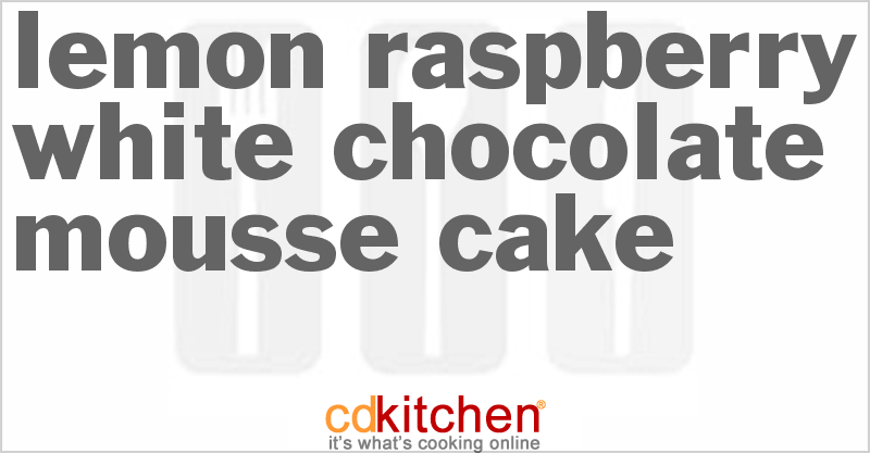 Lemon Raspberry White Chocolate Mousse Cake - CDKitchen.com