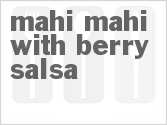recipe for mahi-mahi with berry salsa