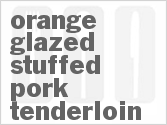 recipe for orange-glazed stuffed pork tenderloin