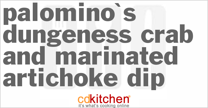 Palomino's Dungeness Crab and Marinated Artichoke Dip - CDKitchen.com