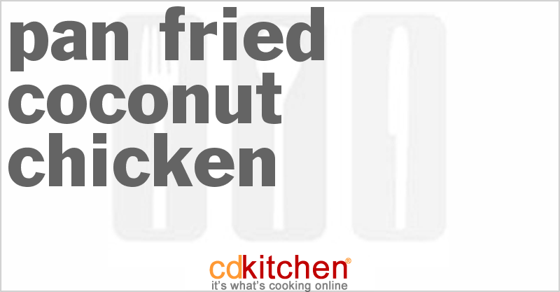 Pan Fried Coconut Chicken - CDKitchen.com