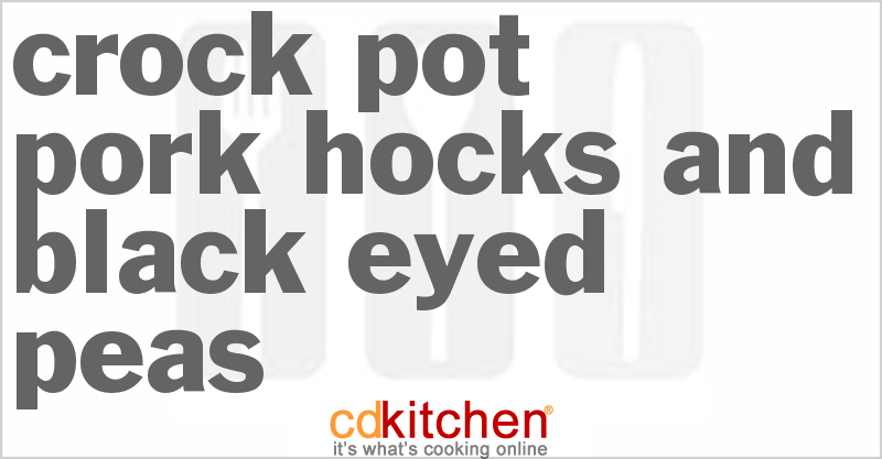 Pork Hocks And Black Eyed Peas - CDKitchen.com