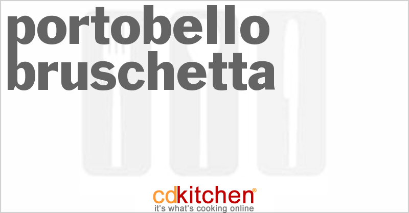 Portobello Bruschetta - CDKitchen.com