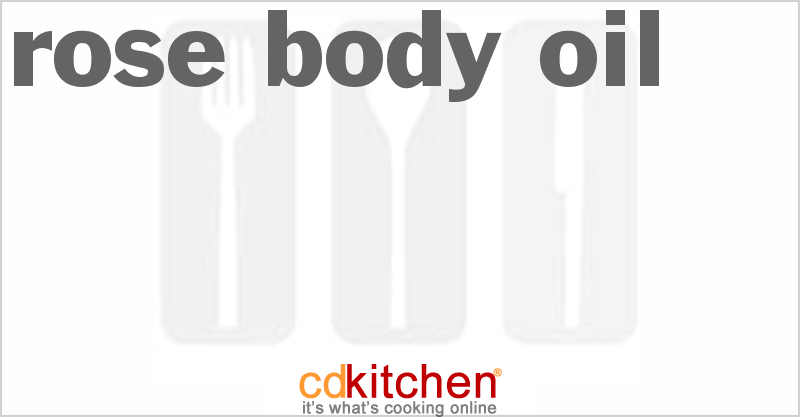 Rose Body Oil - CDKitchen.com