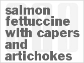 recipe for salmon fettuccine with capers and artichokes