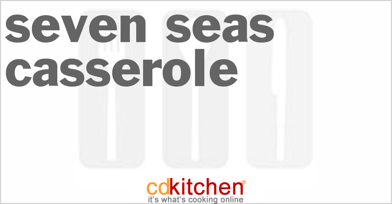 Seven Seas Casserole - CDKitchen.com