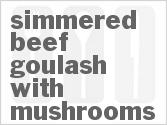 recipe for simmered beef goulash with mushrooms