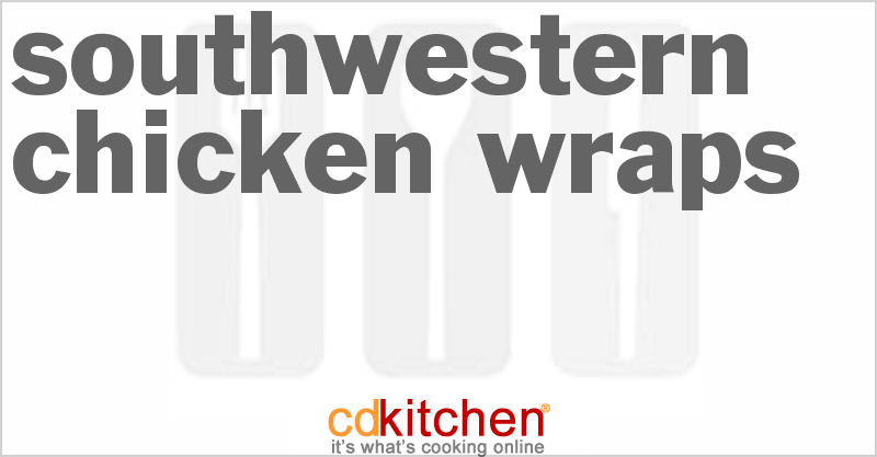 Southwestern Chicken Wraps - CDKitchen.com