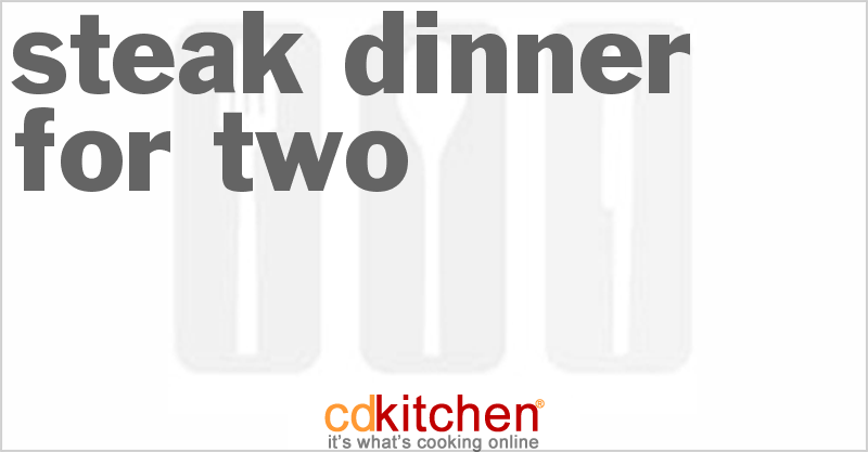 Steak Dinner For Two - CDKitchen.com