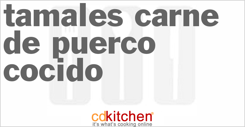Tamales - Carne de Puerco Cocido - CDKitchen.com