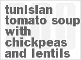 recipe for tunisian tomato soup with chickpeas and lentils