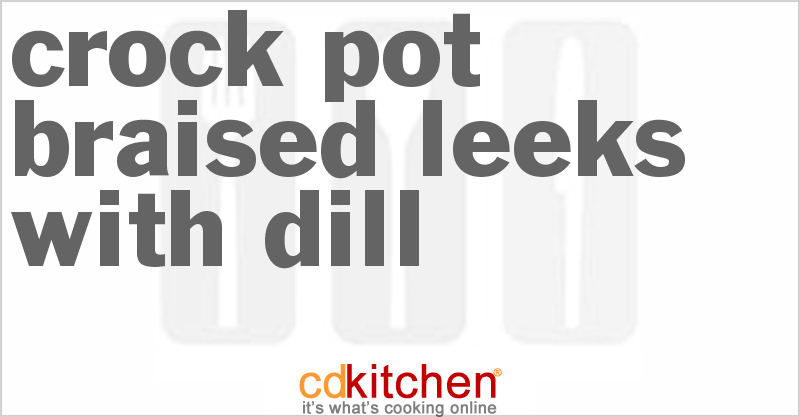 Braised Leeks With Dill - CDKitchen.com