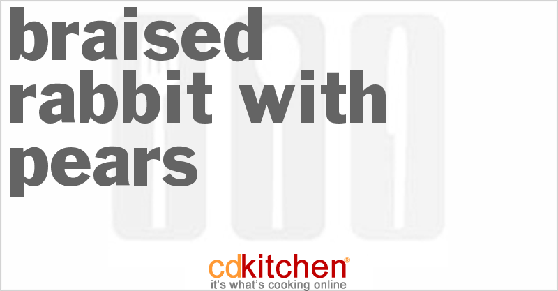 Braised Rabbit with Pears - CDKitchen.com