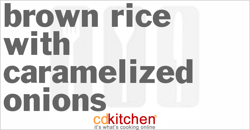Brown Rice with Caramelized Onions - CDKitchen.com