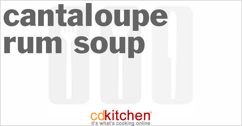 Cantaloupe Rum Soup - CDKitchen.com