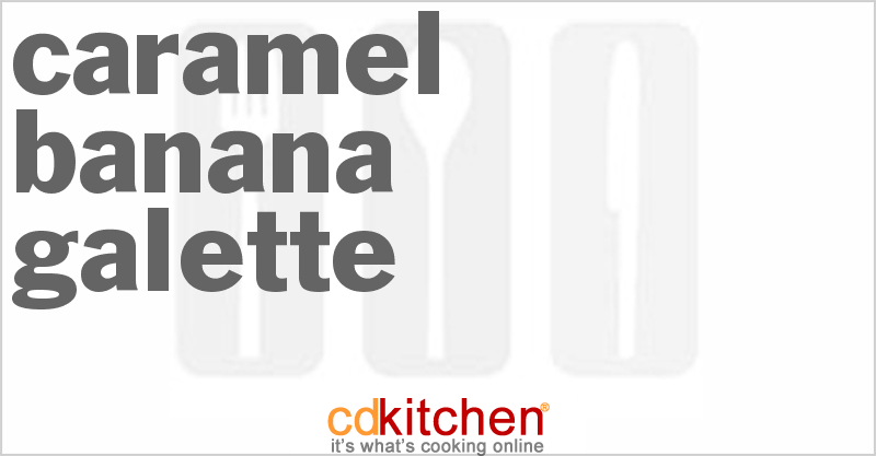 Caramel-Banana Galette - CDKitchen.com