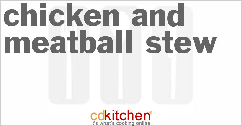 Chicken And Meatball Stew - CDKitchen.com
