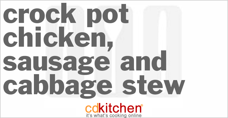 Chicken, Sausage And Cabbage Stew - CDKitchen.com