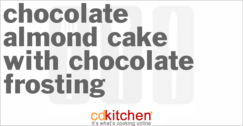 Chocolate Almond Cake With Chocolate Frosting - CDKitchen.com