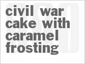 recipe for civil war cake with caramel frosting