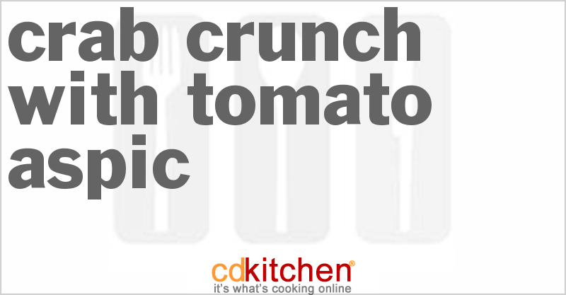 Crab Crunch With Tomato Aspic - CDKitchen.com