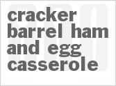 recipe for cracker barrel ham and egg casserole