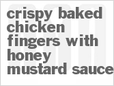 recipe for crispy baked chicken fingers with honey mustard sauce