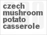 recipe for czech mushroom potato casserole