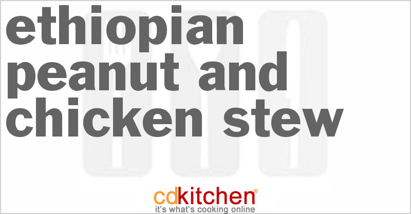 Ethiopian Peanut and Chicken Stew - CDKitchen.com