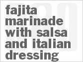 recipe for fajita marinade with salsa and italian dressing