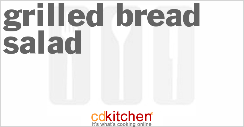 Grilled Bread Salad - CDKitchen.com