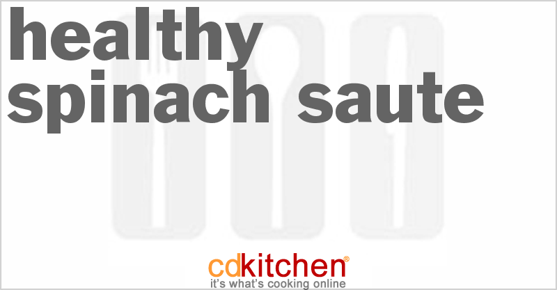 Healthy Spinach Saute - CDKitchen.com