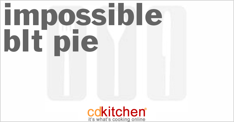 Impossible BLT Pie - CDKitchen.com