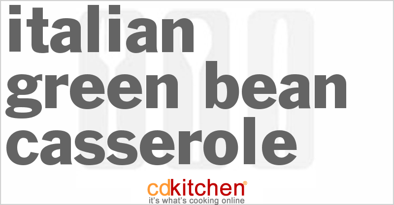 Italian Beef And Green Bean Casserole - CDKitchen.com