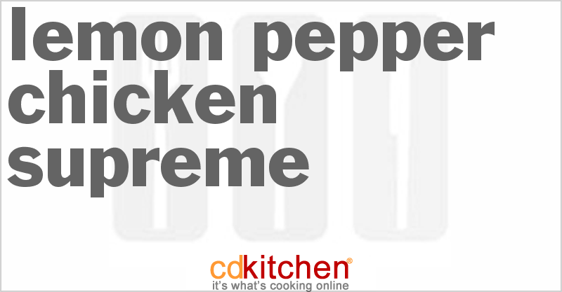 Lemon Pepper Chicken Supreme - CDKitchen.com