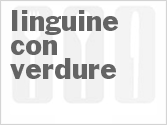 recipe for linguine con verdure